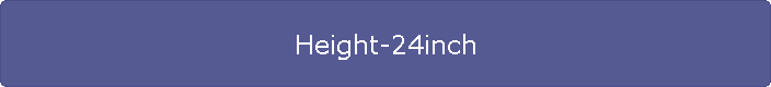 Height-24inch