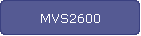 MVS2600