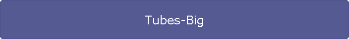 Tubes-Big