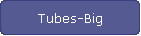 Tubes-Big